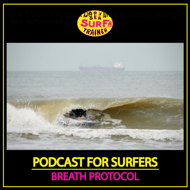 Surf Trainer's Podcast 001 How to breathe during your surf session