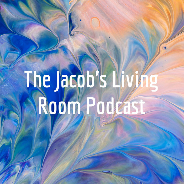 The Jacob's Living Room Podcast Podcast on Spotify