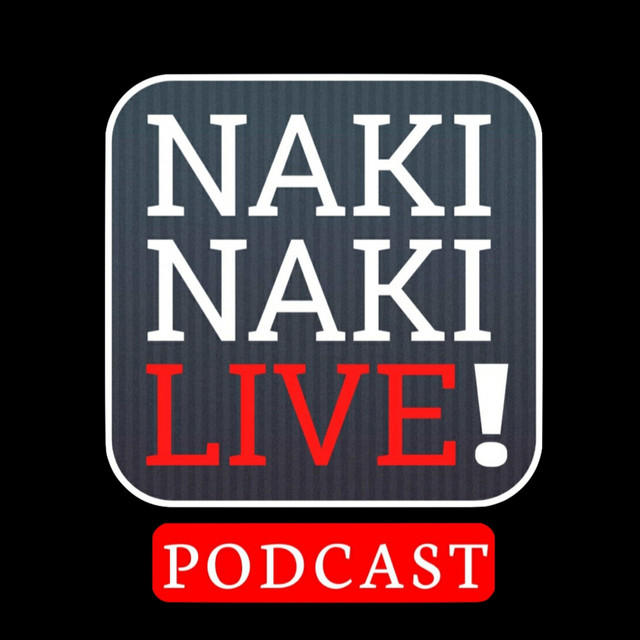 Naki Naki Live | Podcast on Spotify
