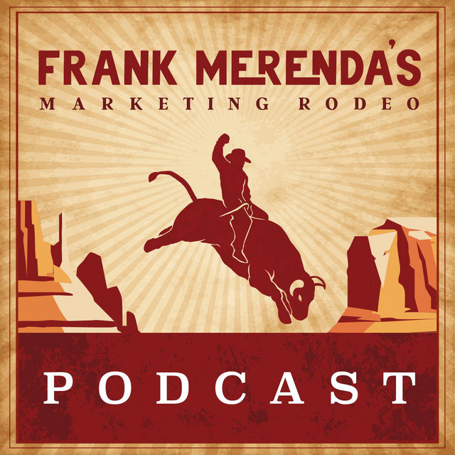 Frank Merenda's Marketing Rodeo Podcast on Spotify