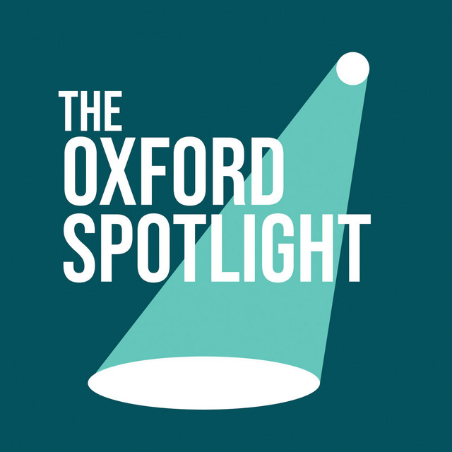 The Oxford Spotlight Podcast on Spotify