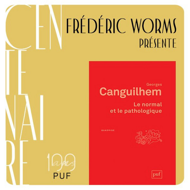 Frédéric Worms présente "Le normal et le pathologique" de Canguilhem Les idées du