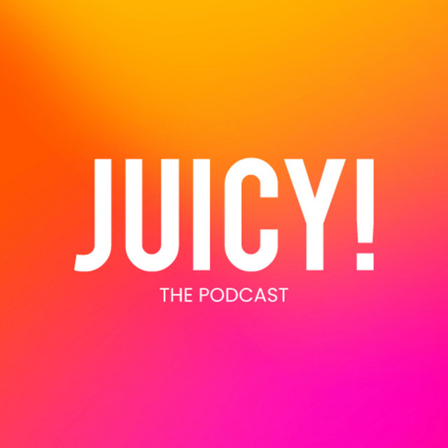 Juicy! The Podcast Podcast on Spotify
