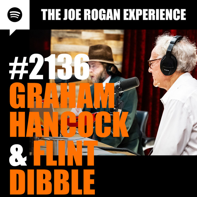 Joe Rogan Experience 2136 Graham Hancock & Flint Dibble