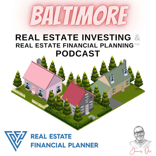 Baltimore Real Estate Investing & Real Estate Financial Planning
