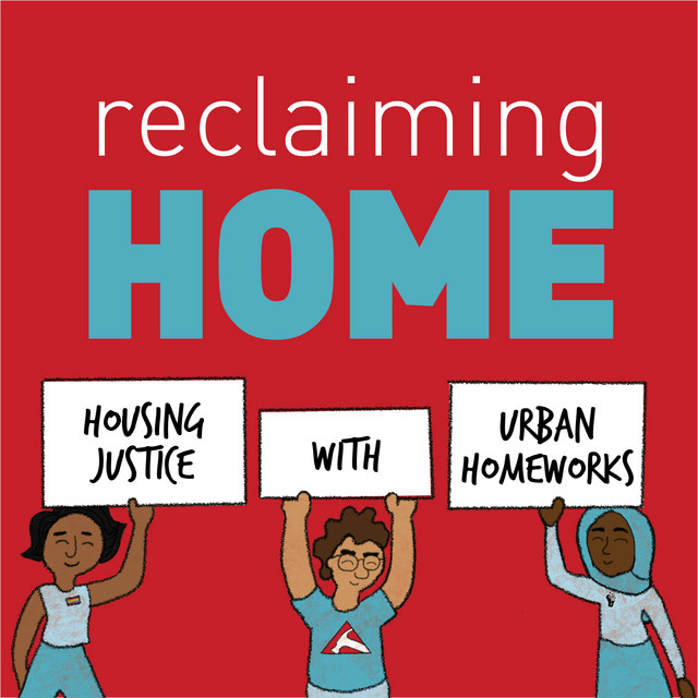 Reclaiming Home Housing Justice with Urban Homeworks Podcast on Spotify