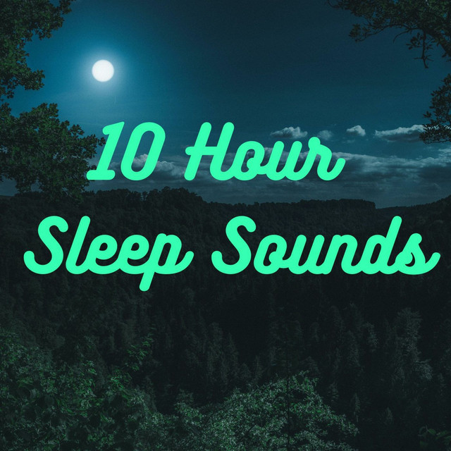 10 Hour Sleep Sounds Podcast on Spotify