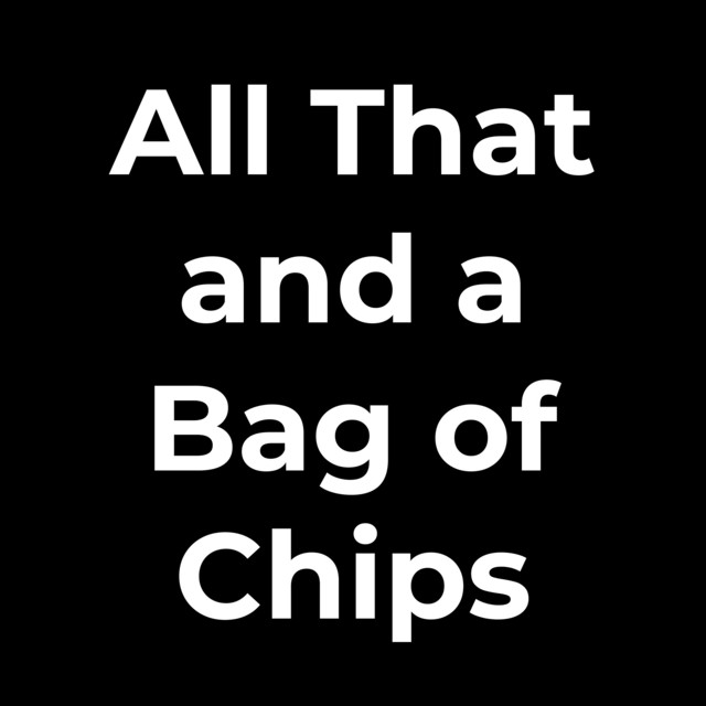 All That and a Bag of Chips SISD T&L Podcast on Spotify