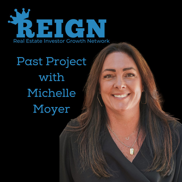 166 Past Project with Michelle Moyer Real Estate Investor Growth