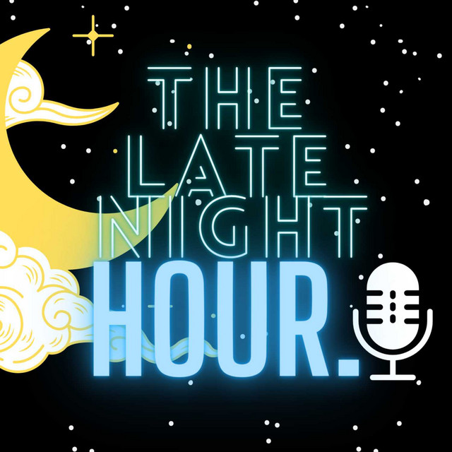 The Late Night Hour Podcast on Spotify