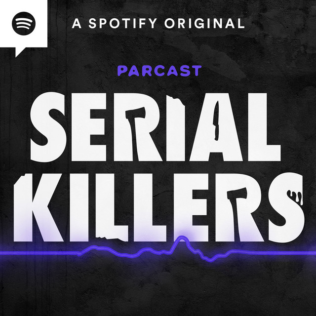 Serial Killers Podcast on Spotify
