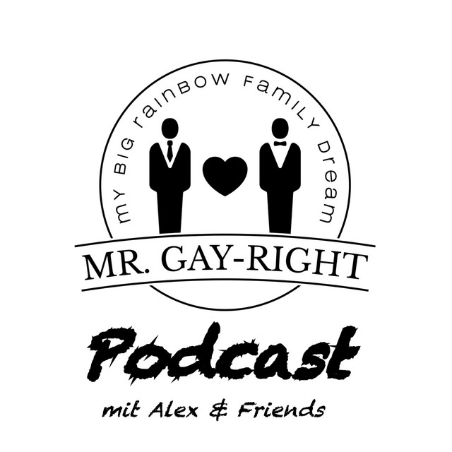 FOLGE 1 MR. GAYRIGHT (PODCAST) MR. GAYRIGHT PODCAST MIT ALEX