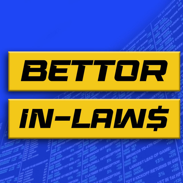 Bettor InLaws Podcast on Spotify