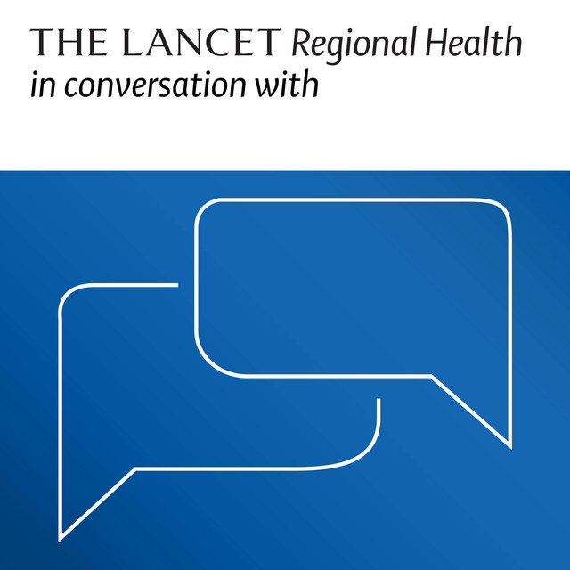 The Lancet Regional Health in conversation with Podcast on Spotify