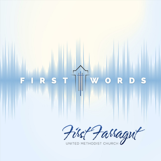 First Words with First Farragut UMC Podcast on Spotify