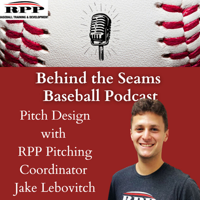 Pitch Design with RPP Pitching Coordinator Jake Lebovitch Behind the