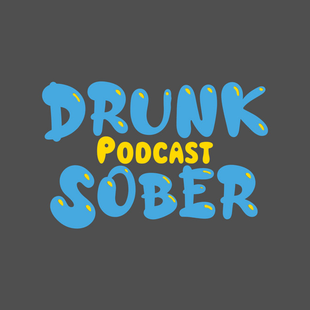 Drunk Sober Podcast Podcast on Spotify