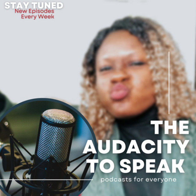 THE AUDACITY TO SPEAK Podcast on Spotify