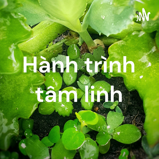 Hành trình tâm linh Podcast on Spotify