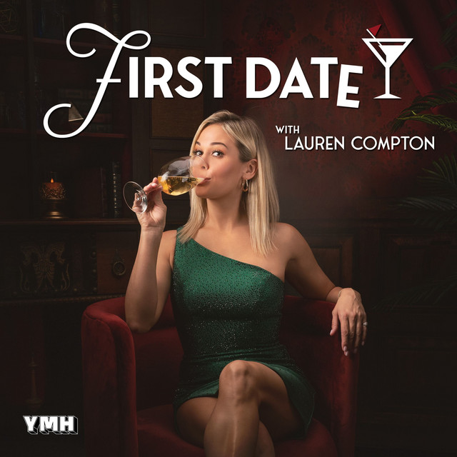 First Date with Lauren Compton | Podcast on Spotify
