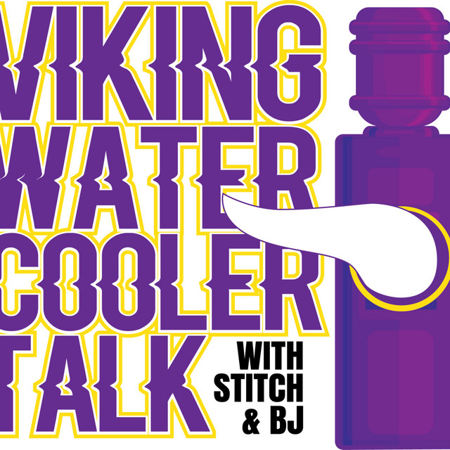 Vikings Water Cooler Talk with Stitch & BJ Podcast on Spotify