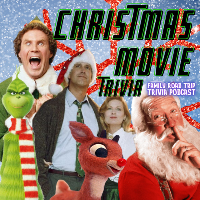 Christmas Movie Trivia Episode 121 Family Road Trip Trivia Podcast