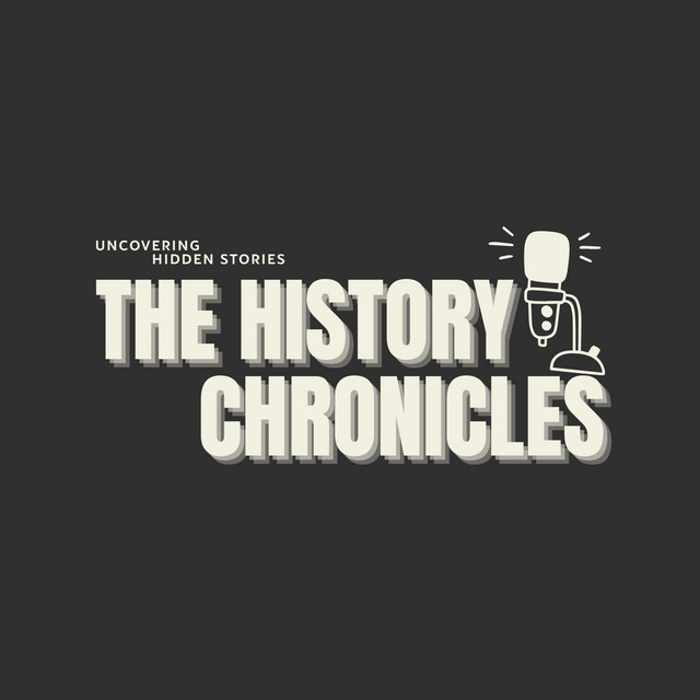 The History Chronicle Uncovering Hidden Stories Podcast on Spotify