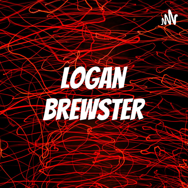 Logan Brewster Podcast on Spotify