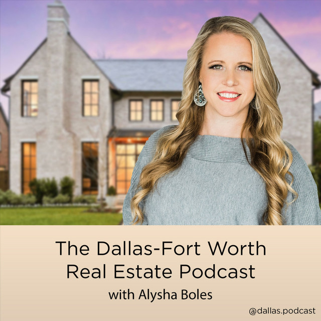 The DallasFort Worth Real Estate Podcast Podcast on Spotify