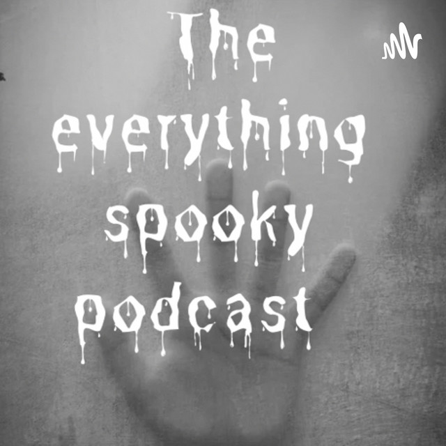 The everything spooky podcast Podcast on Spotify