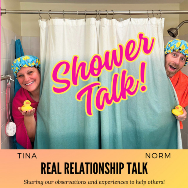 Shower Talk! w/ Tina and Norm Podcast on Spotify