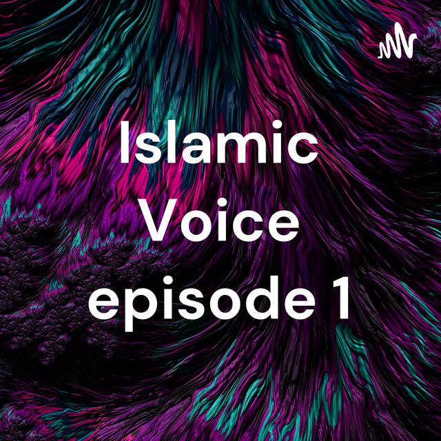 Islamic Voice episode 1 Podcast on Spotify