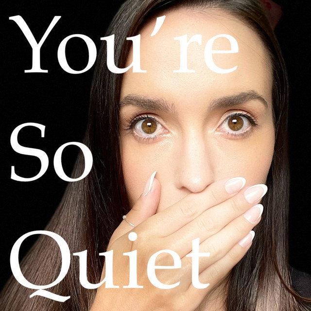 You're So Quiet Podcast on Spotify