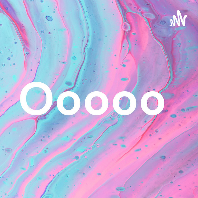 Ooooo | Podcast on Spotify