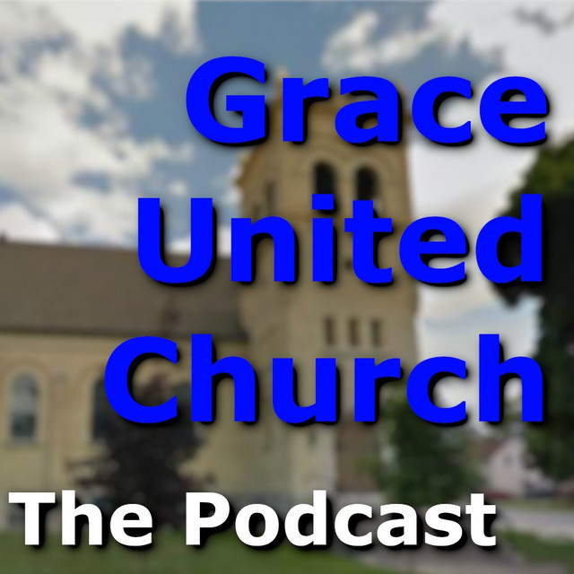Grace United Church The Podcast Podcast on Spotify