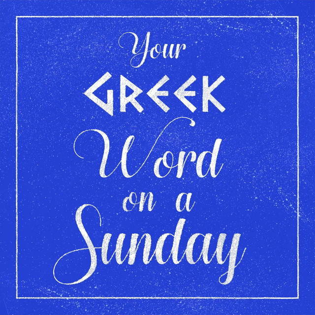 Your Greek Word On A Sunday Podcast on Spotify