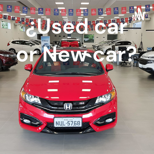¿Used car or New car? Podcast on Spotify