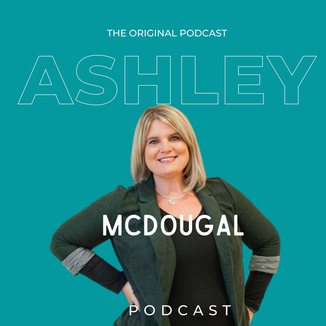 The Ashley McDougal Podcast Podcast on Spotify