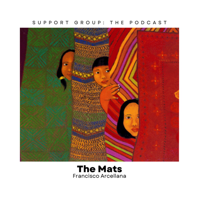 The Mats by Francisco Arcellana Support Group The Podcast Podcast