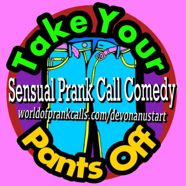 Take Your Pants Off Prank Call Podcast Podcast on Spotify