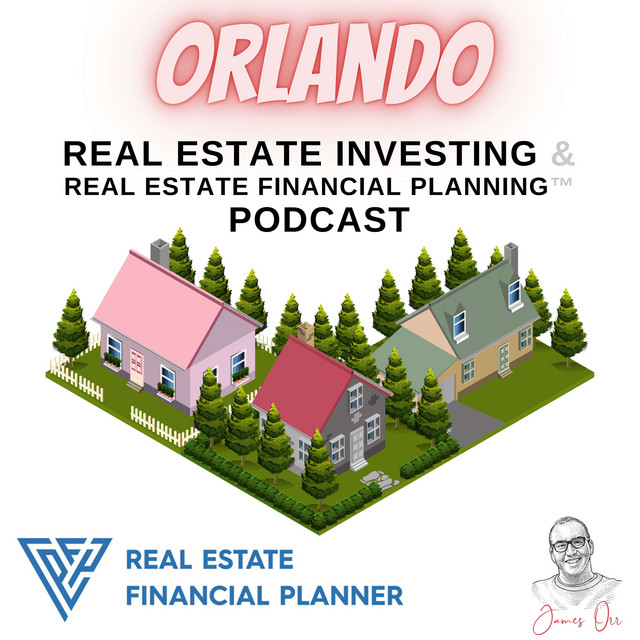 Orlando Real Estate Investing & Real Estate Financial Planning™ Podcast Podcast on Spotify