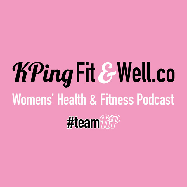 KPing Fit & Well Women's Health & Fitness Podcast Podcast on Spotify