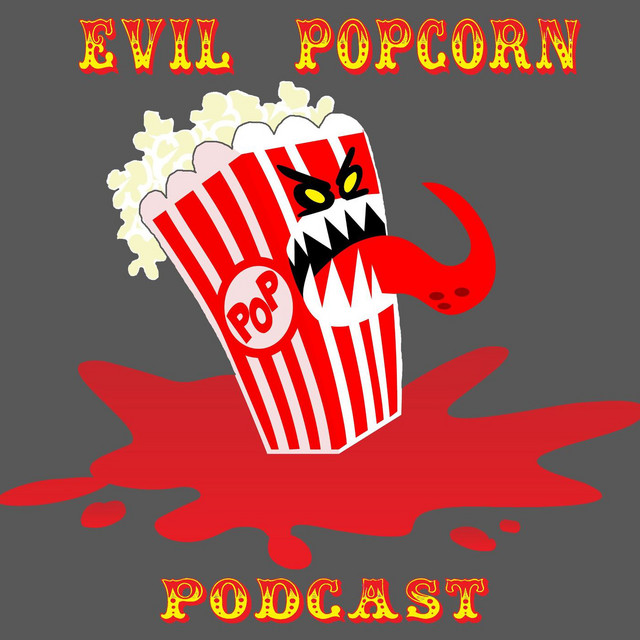 Evil Popcorn Podcast on Spotify