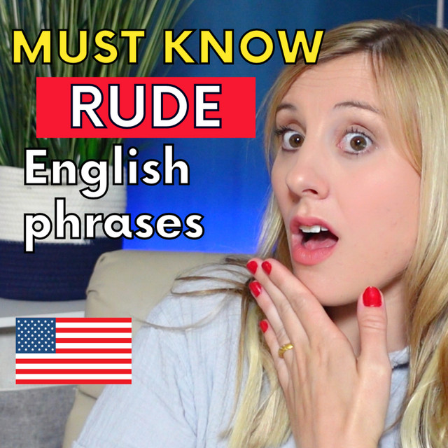 11 common rude English phrases you NEED to be aware of English
