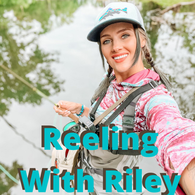 Reeling With Riley Podcast on Spotify
