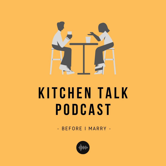 Kitchen Talk Before I Marry Podcast on Spotify