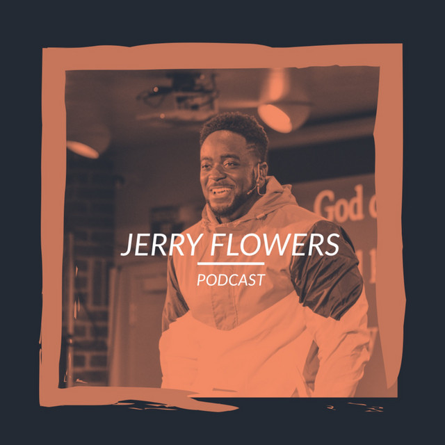 Jerry Flowers Podcast Podcast on Spotify