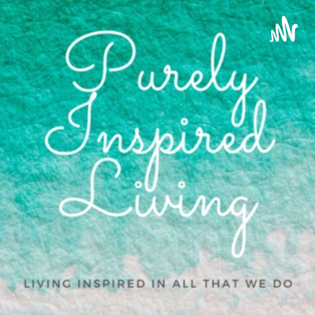 Purely Inspired Living Podcast on Spotify