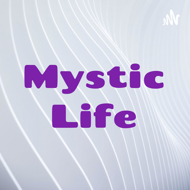Mystic Life Podcast on Spotify
