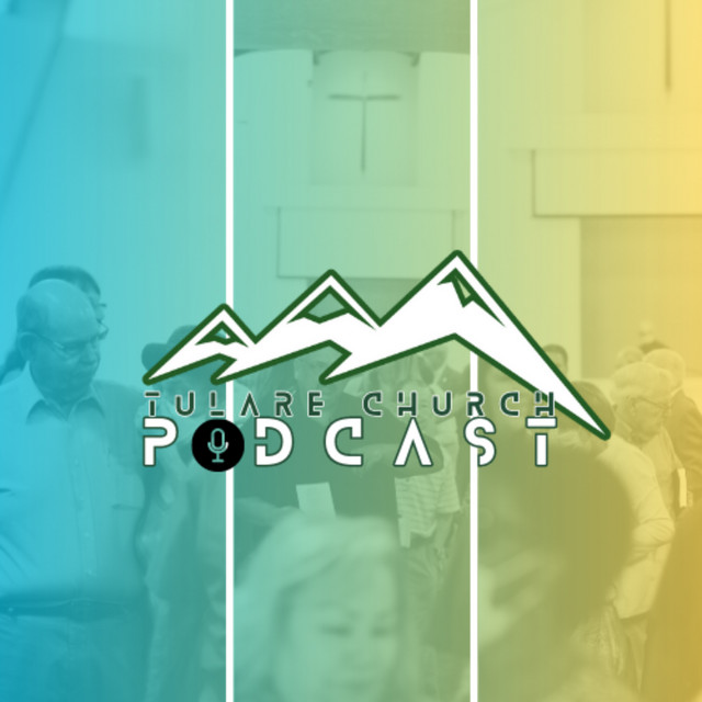 Tulare Church Podcast Podcast on Spotify